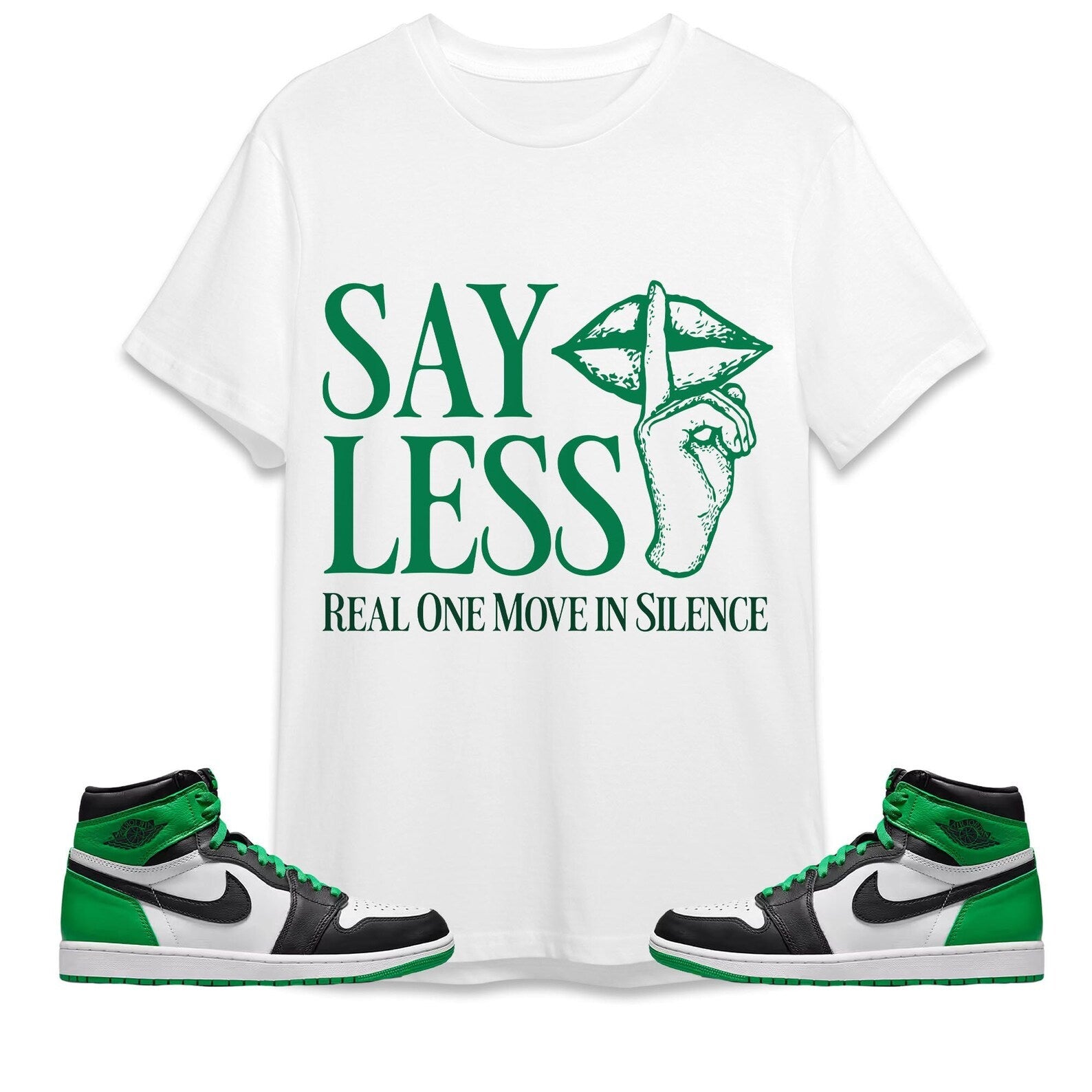Say Less Unisex Shirt Match Jordan 1 Celtic Lucky Green T-Shirt, Sneaker Match Tee
