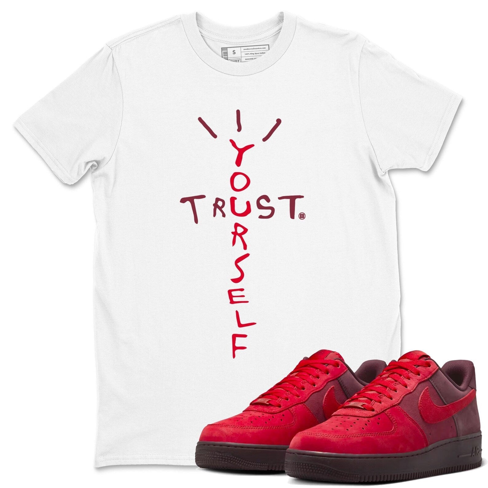 Trust Yourself - Sneaker Shirts To Match Jordans AF1 Layers Of Love T-Shirt, Sneaker Match Tee