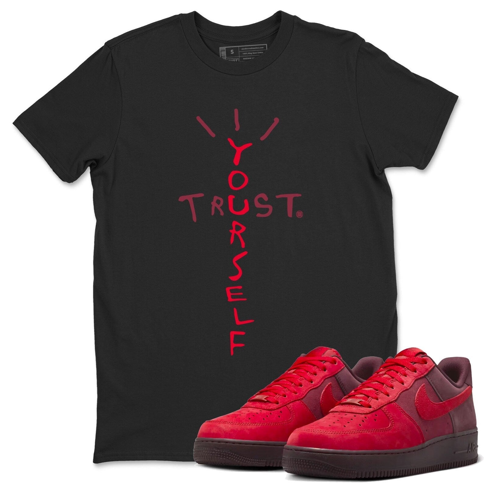 Trust Yourself - Sneaker Shirts To Match Jordans AF1 Layers Of Love T-Shirt, Sneaker Match Tee