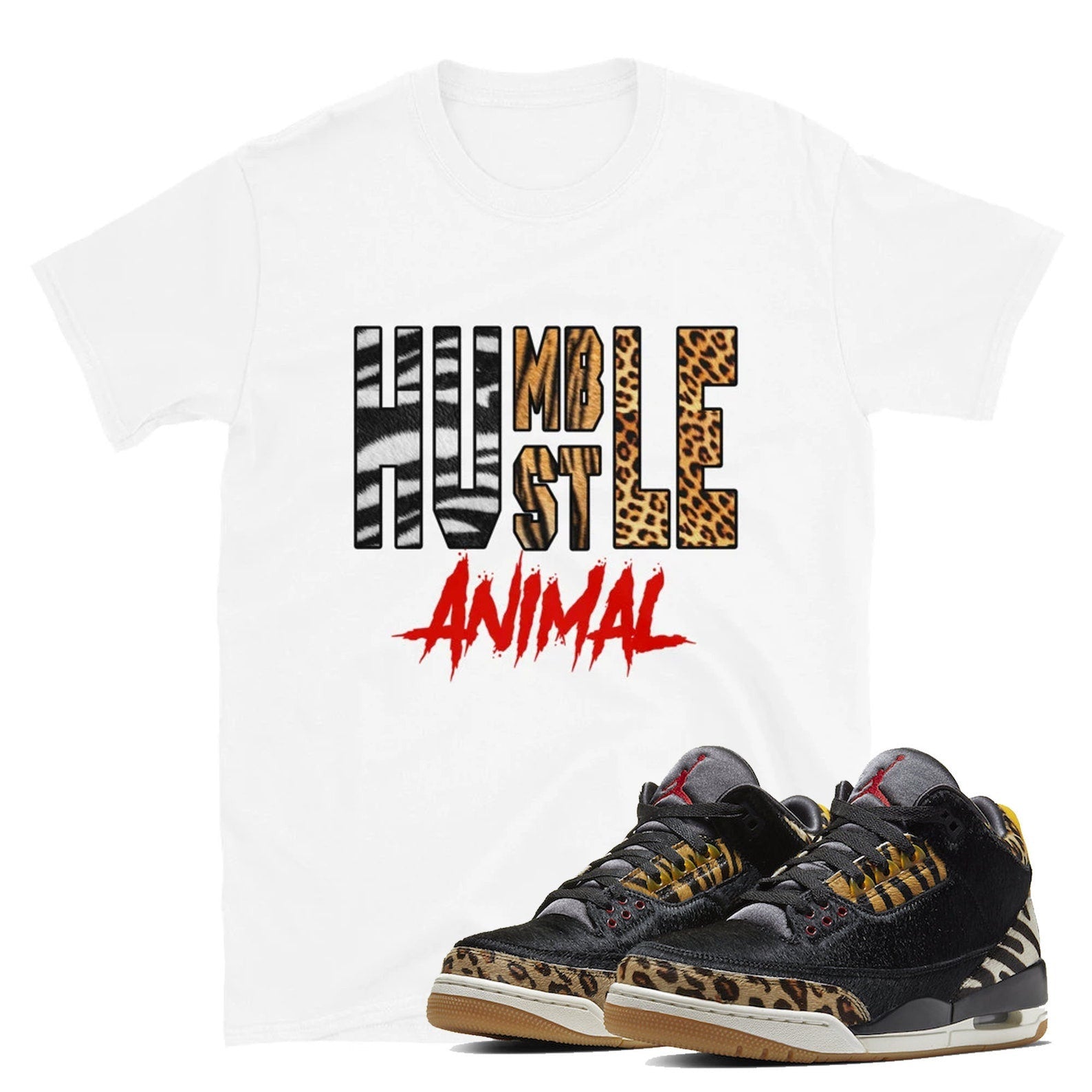 Custom Made to Match Humble Hustle T-Shirt Matches Jordan 3 "Animal" T-Shirt, Sneaker Match Tee