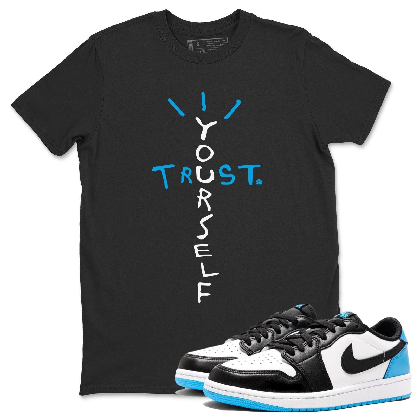 Trust Yourself Streetwear Shirts To Match Jordans 1s Powder Blue T-Shirt, Sneaker Match Tee