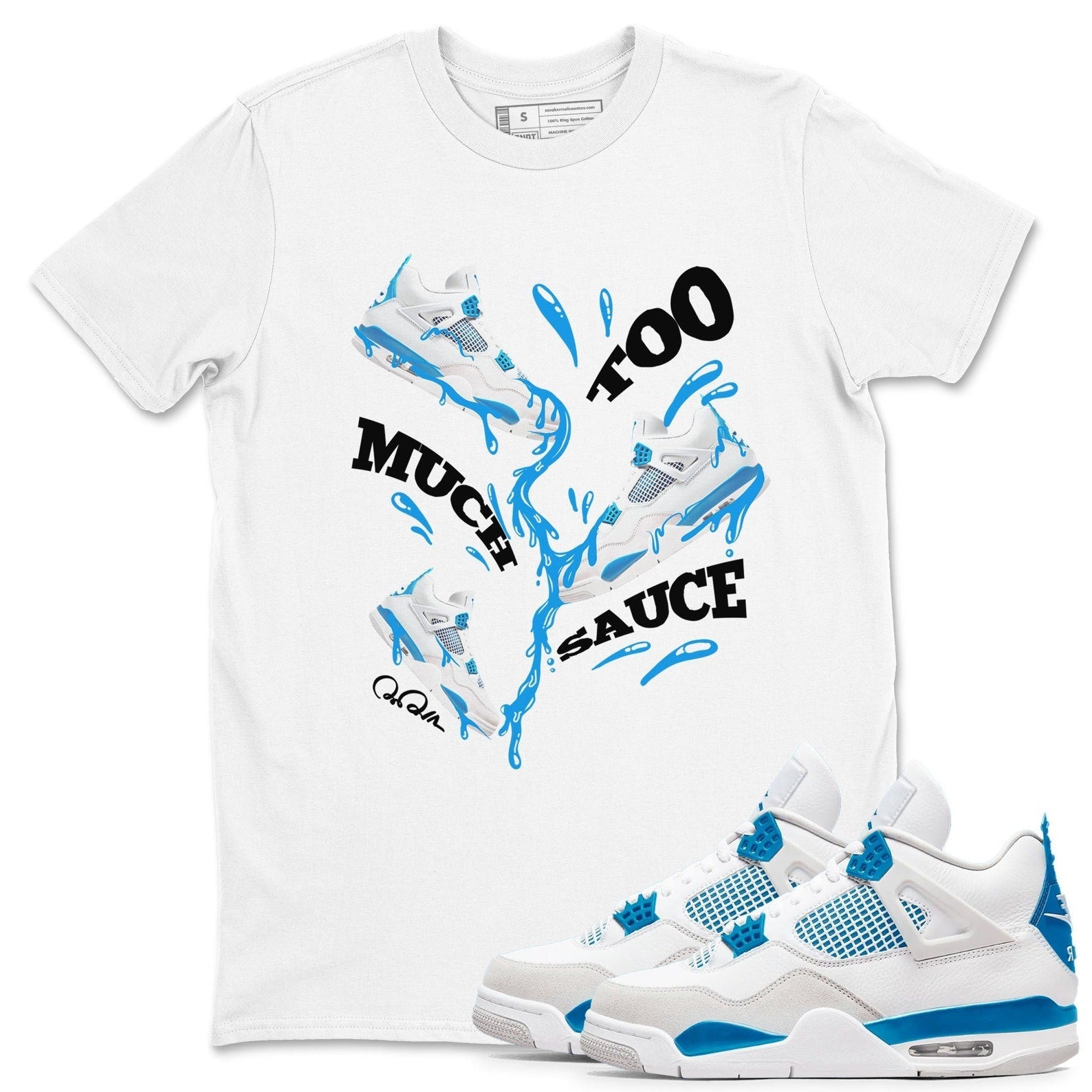 Too Much Sauce Unisex Cotton T-Shirt - Shirts To Match Jordans 4s Military Blue T-Shirt, Sneaker Match Tee