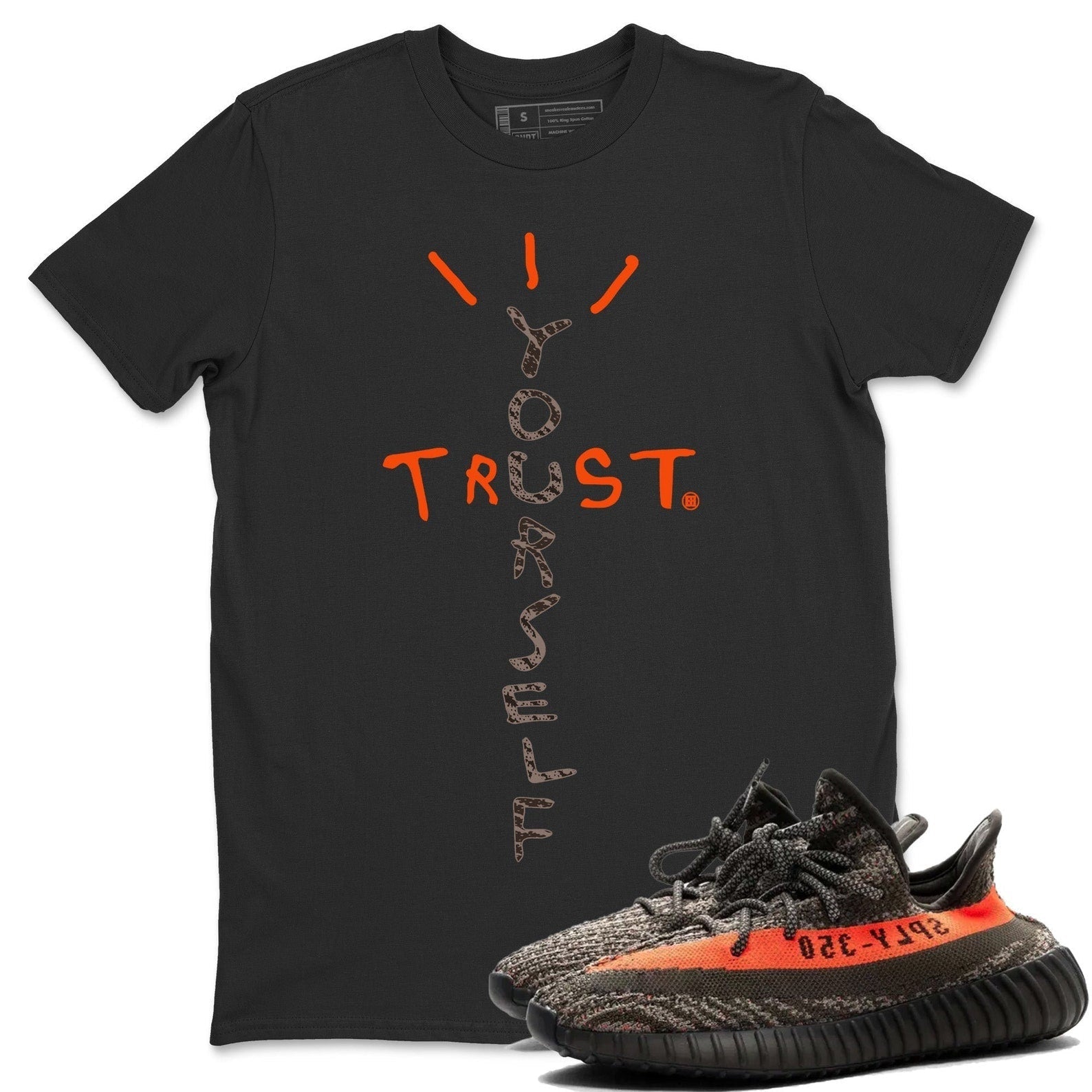 Trust Yourself Unisex Crew Neck T-Shirt - Sneaker Shirt To Match Yeezys 350 Carbon Beluga T-Shirt, Sneaker Match Tee