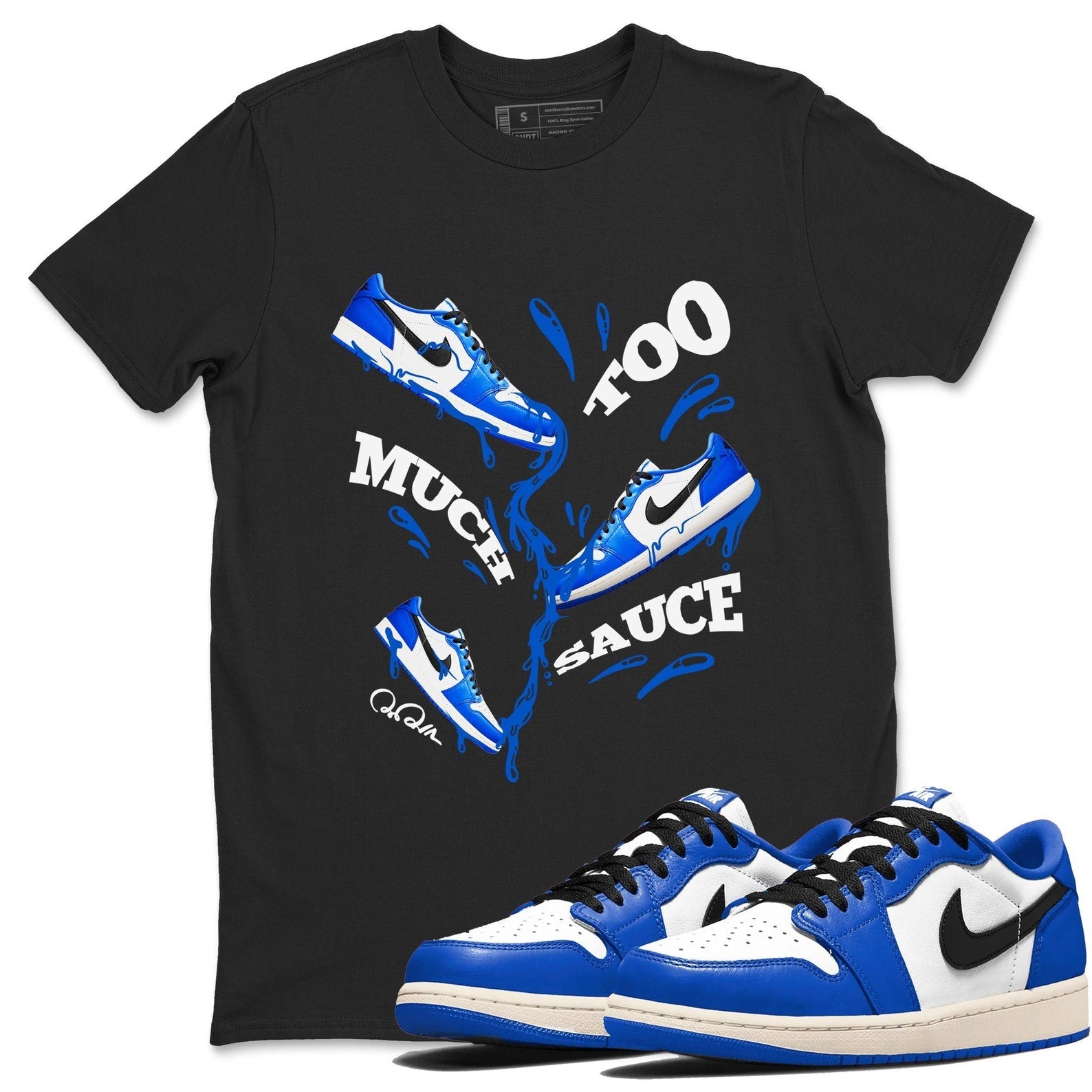 Too Much Sauce Streetwear Brand Shirts To Match Jordans 1s Game Royal T-Shirt, Sneaker Match Tee