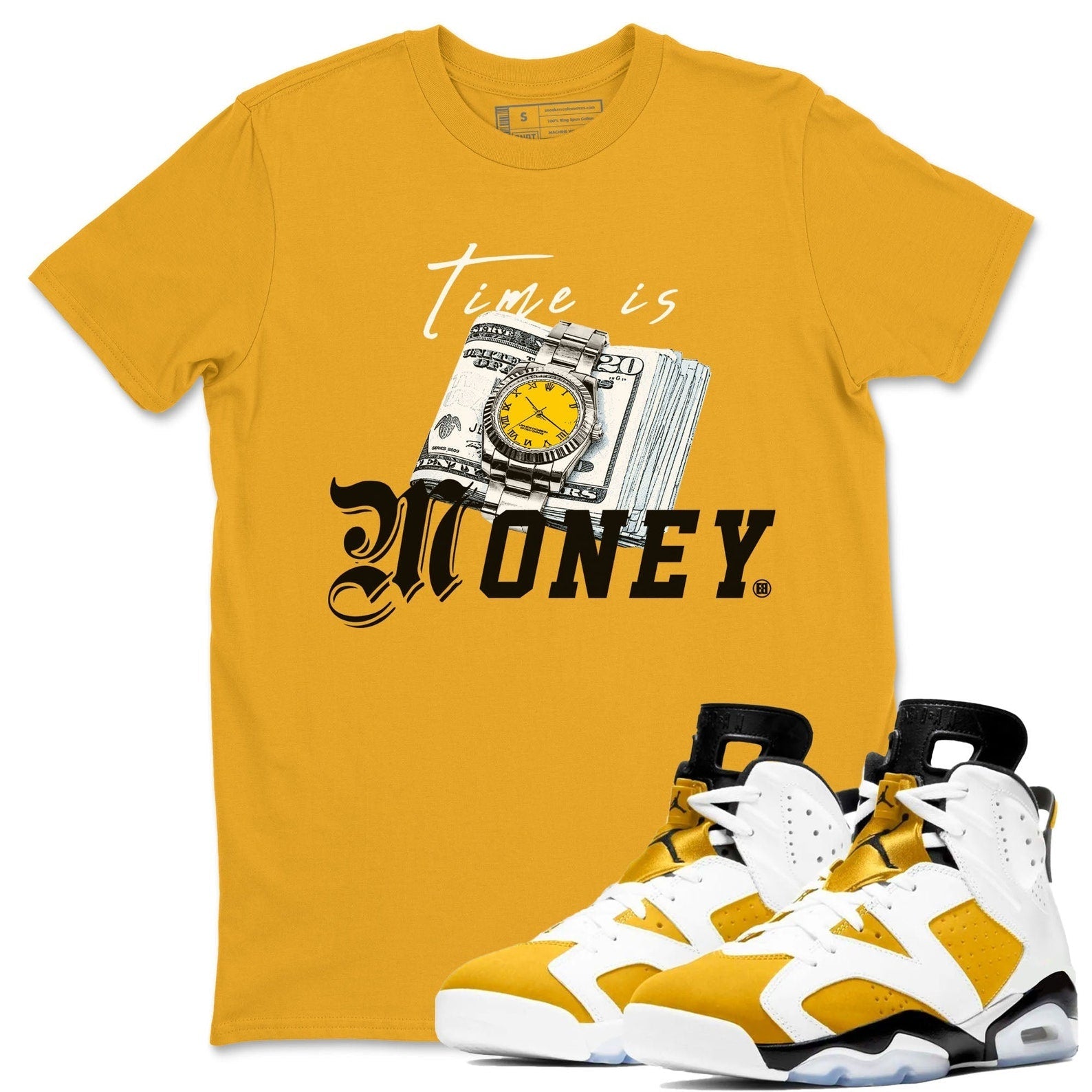 Time Is Money Sneaker Tee - Shirt To Match Jordans 6s Yellow Ochre T-Shirt, Sneaker Match Tee