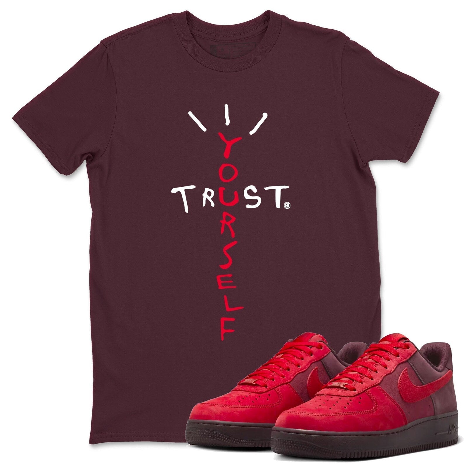 Trust Yourself - Sneaker Shirts To Match Jordans AF1 Layers Of Love T-Shirt, Sneaker Match Tee