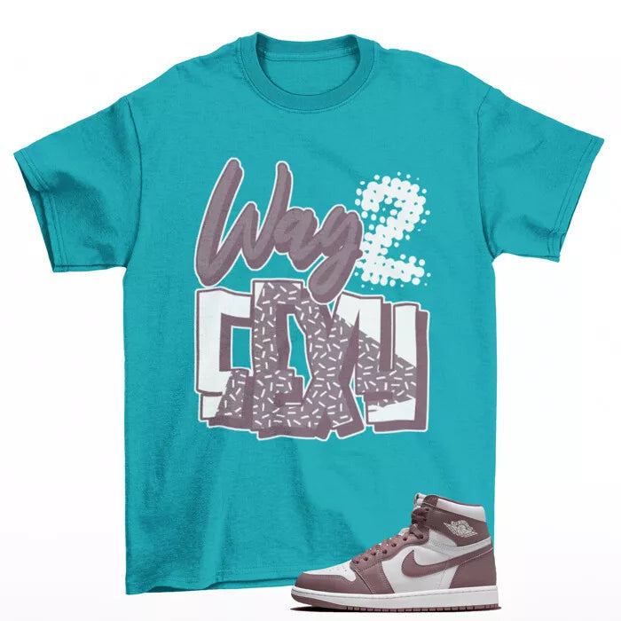 My Way Shirt Aqua to Match Jordan 1 Retro High OG Mauve DZ5485-105 T-Shirt, Sneaker Match Tee