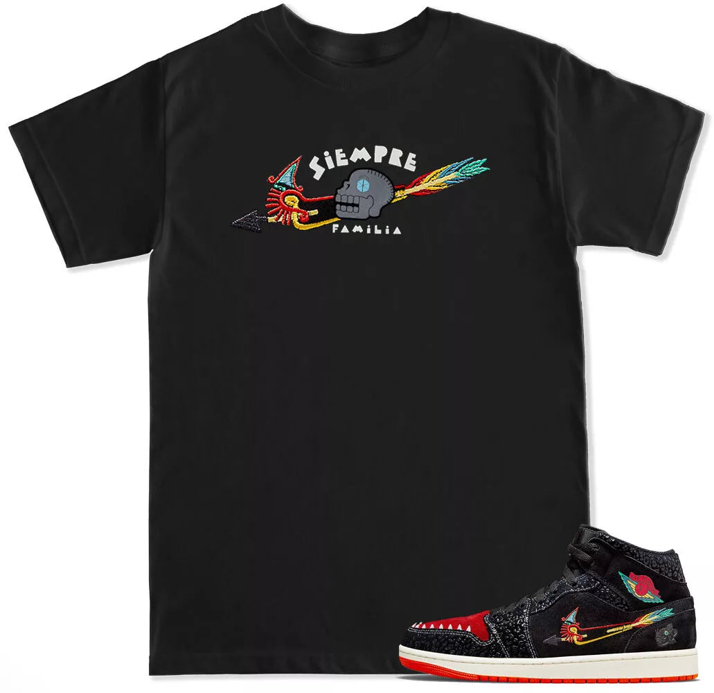SiEMPRE Familia T Shirt to match with Air Jordan RETRO 1 Shoes T-Shirt, Sneaker Match Tee