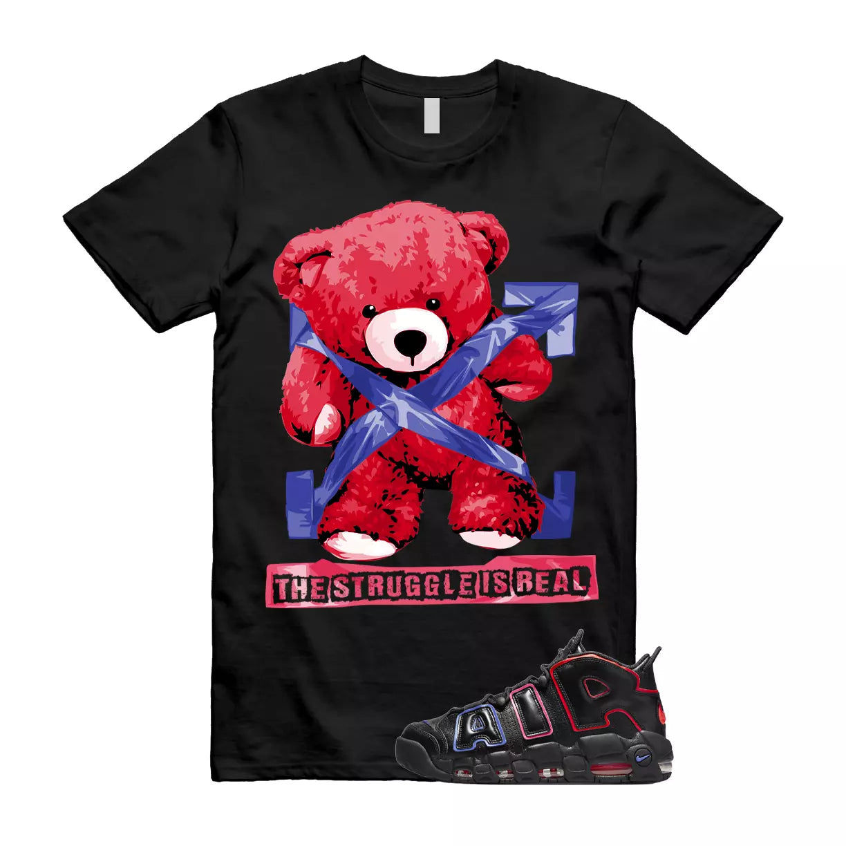 The Struggle is Real T-Shirt to match Air More Uptempo 96 Electric Racer Blue Hyper Pink Crimson T-Shirt, Sneaker Match Tee