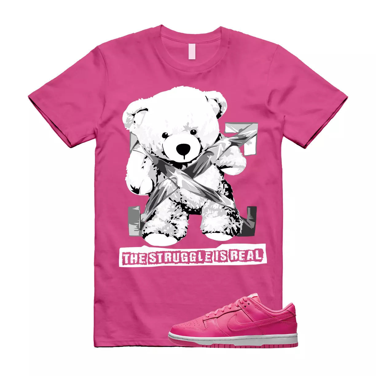 The Struggle is Real T-Shirt to match N Dunk Low WMNS Hot Hyper Pink White T-Shirt, Sneaker Match Tee