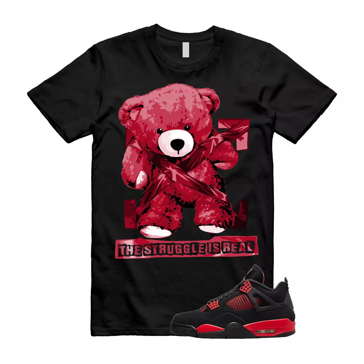 The Struggle is Real T-Shirt to match Air Jordan 4 Red Thunder Black Multi Color Crimson White T-Shirt, Sneaker Match Tee