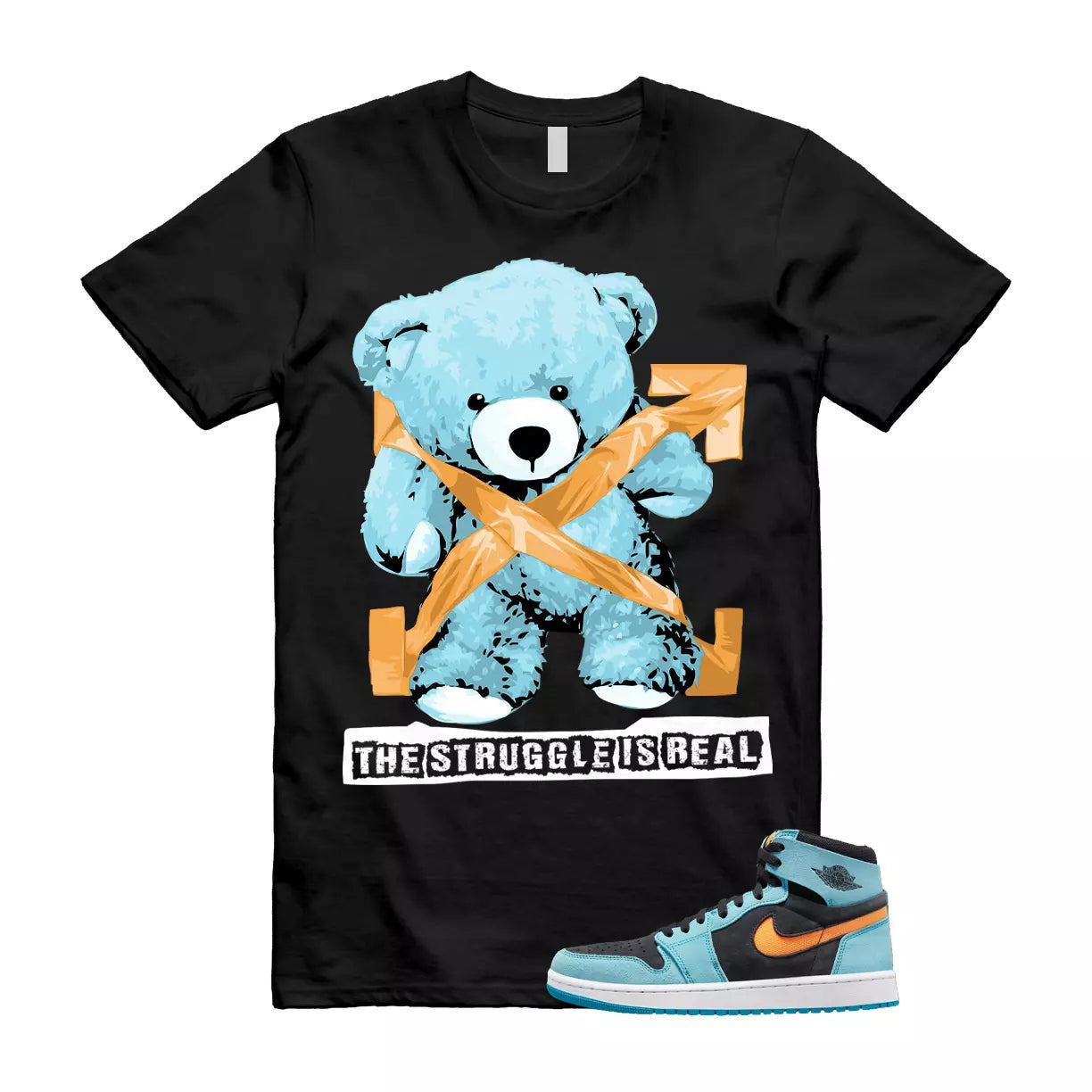 The Struggle is Real T-Shirt to match Air Jordan 1 High Zoom Comfort 2 Black Teal Bright Citrus T-Shirt, Sneaker Match Tee