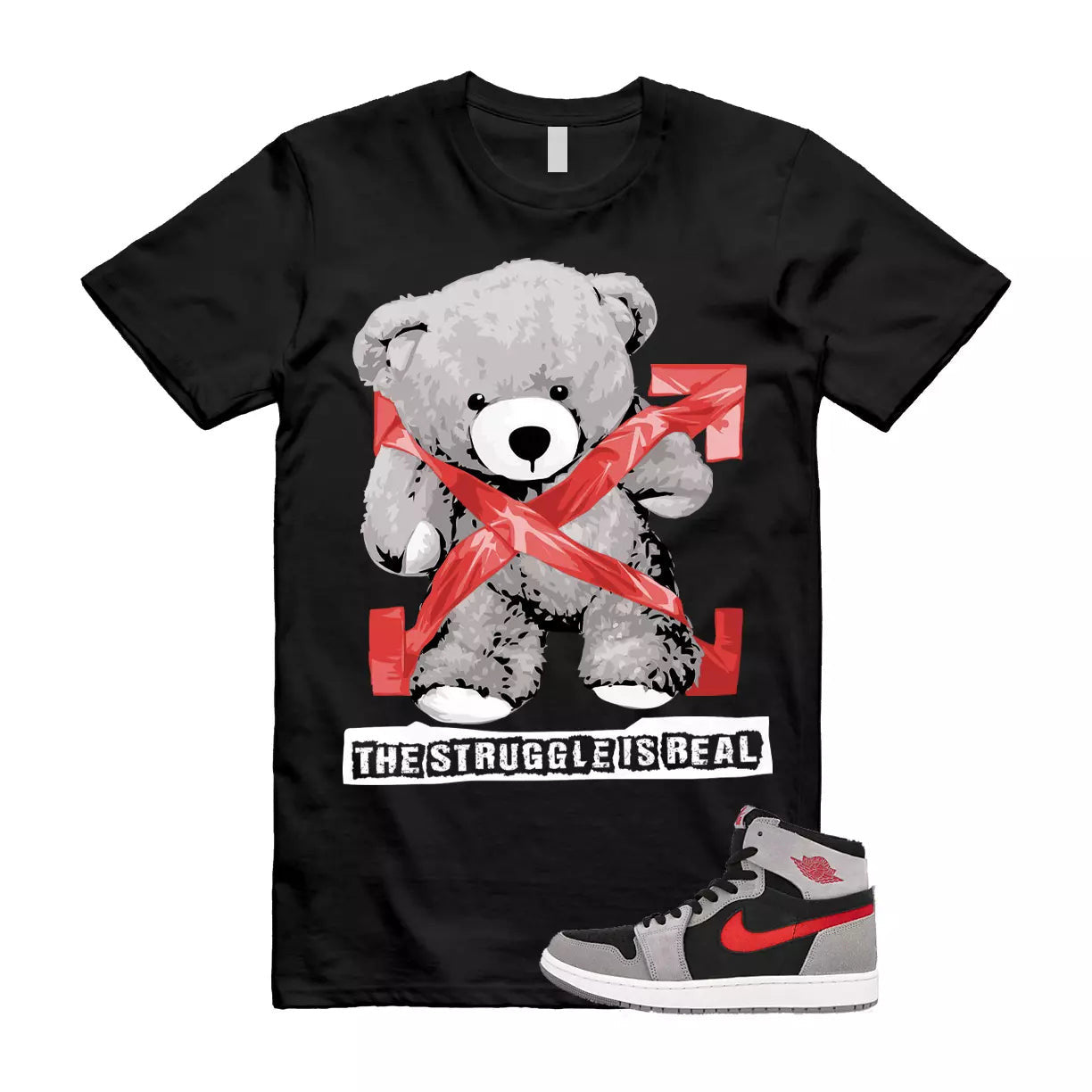 The Struggle is Real T-Shirt to match Air Jordan 1 High Zoom Comfort 2 Fire Red Cement Grey T-Shirt, Sneaker Match Tee