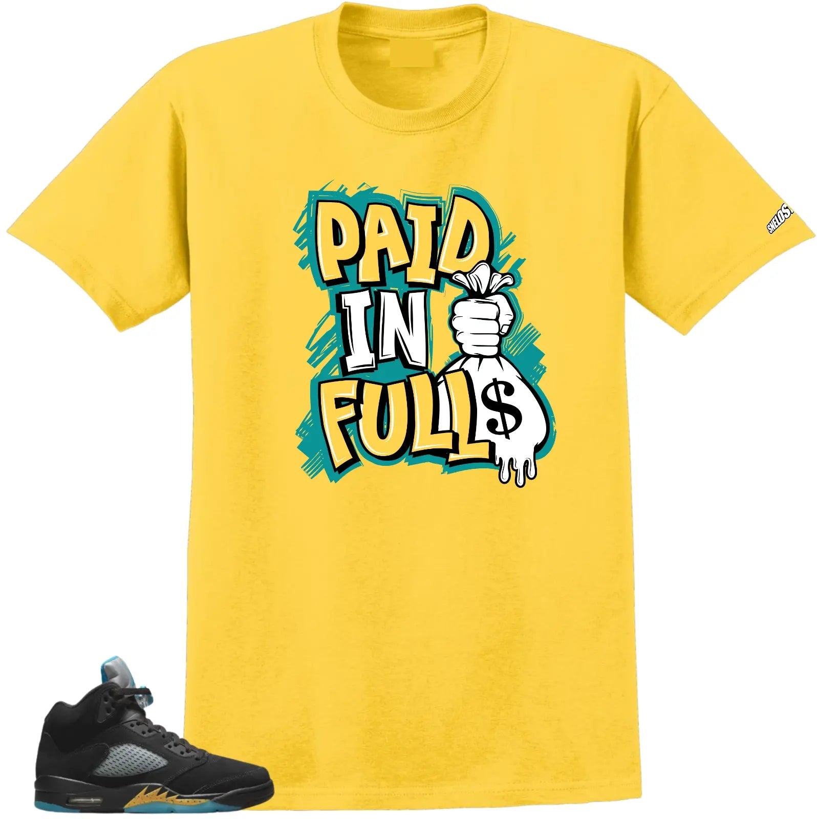 Shirt To Match Air Jordan Retro 5 Aqua Paid In Full Air Sneaker Tees T-Shirt, Sneaker Match Tee