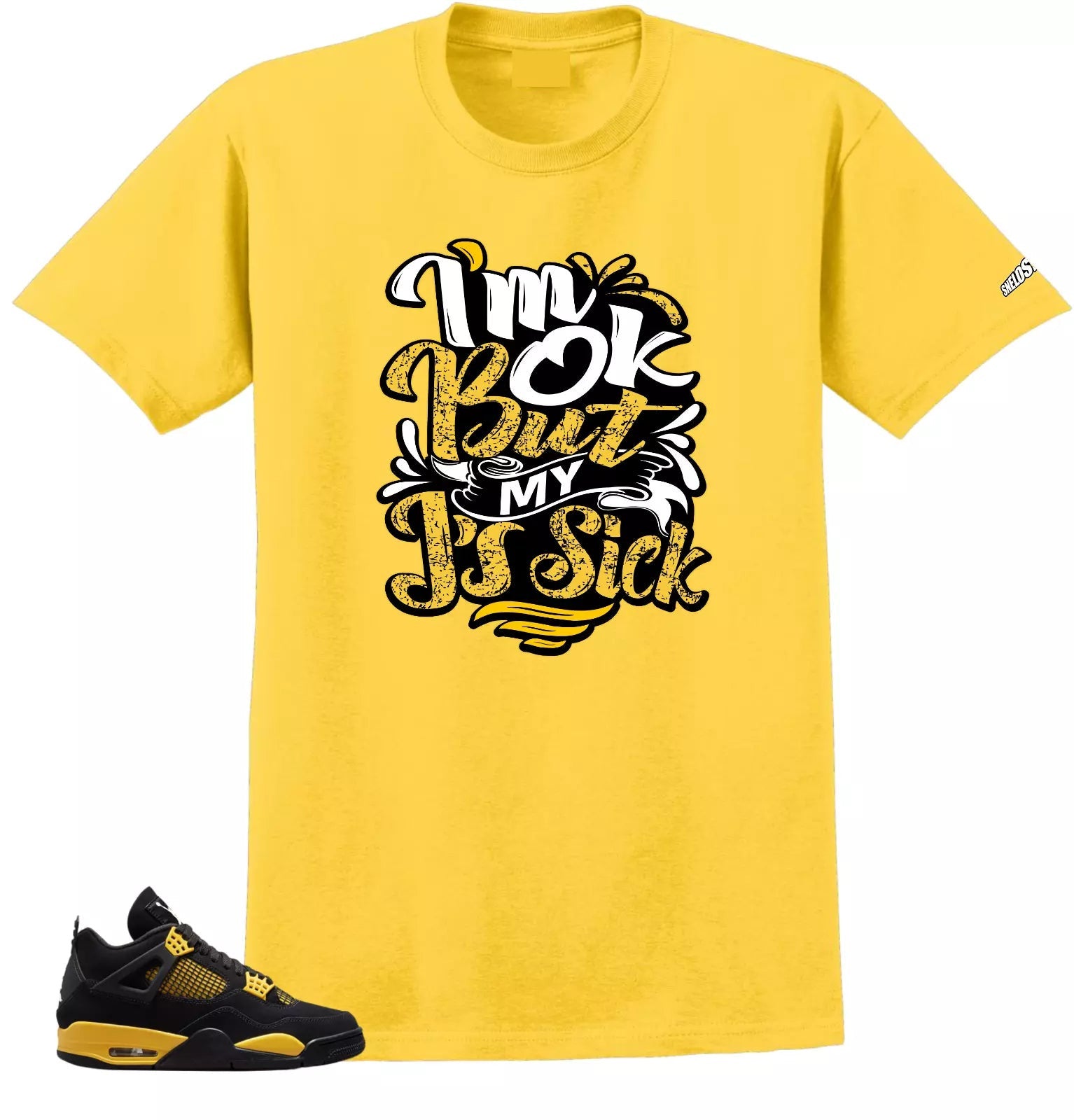 Shirt To Match Jordan 4 Retro Thunder SICK JS Match Sneaker Shirts T-Shirt, Sneaker Match Tee