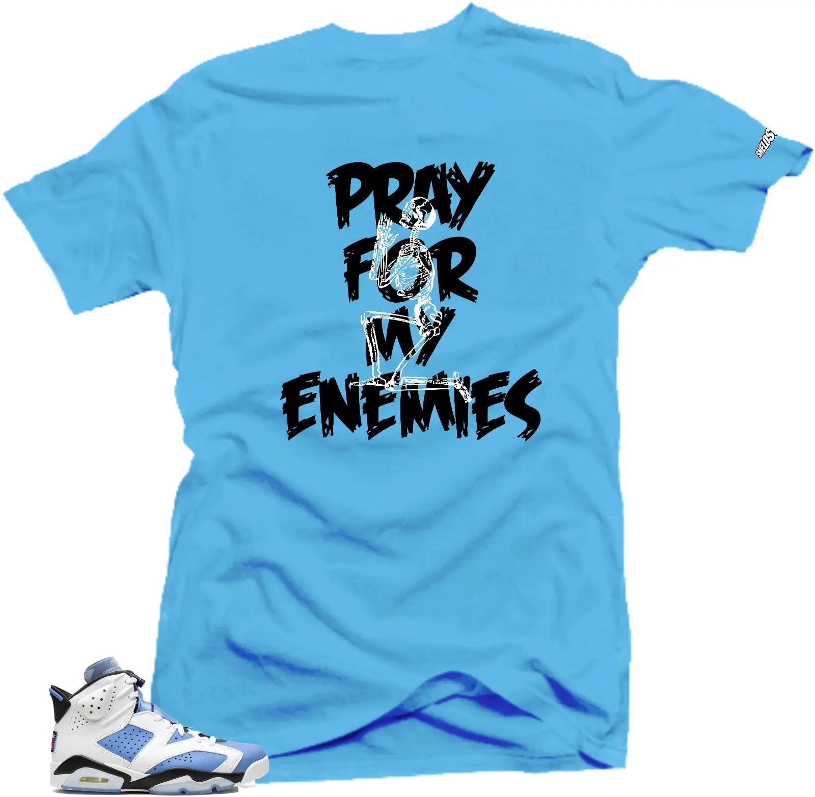 Shirt To Match Jordan 6 UNC University Blue-Enemies Sneaker Tees T-Shirt, Sneaker Match Tee