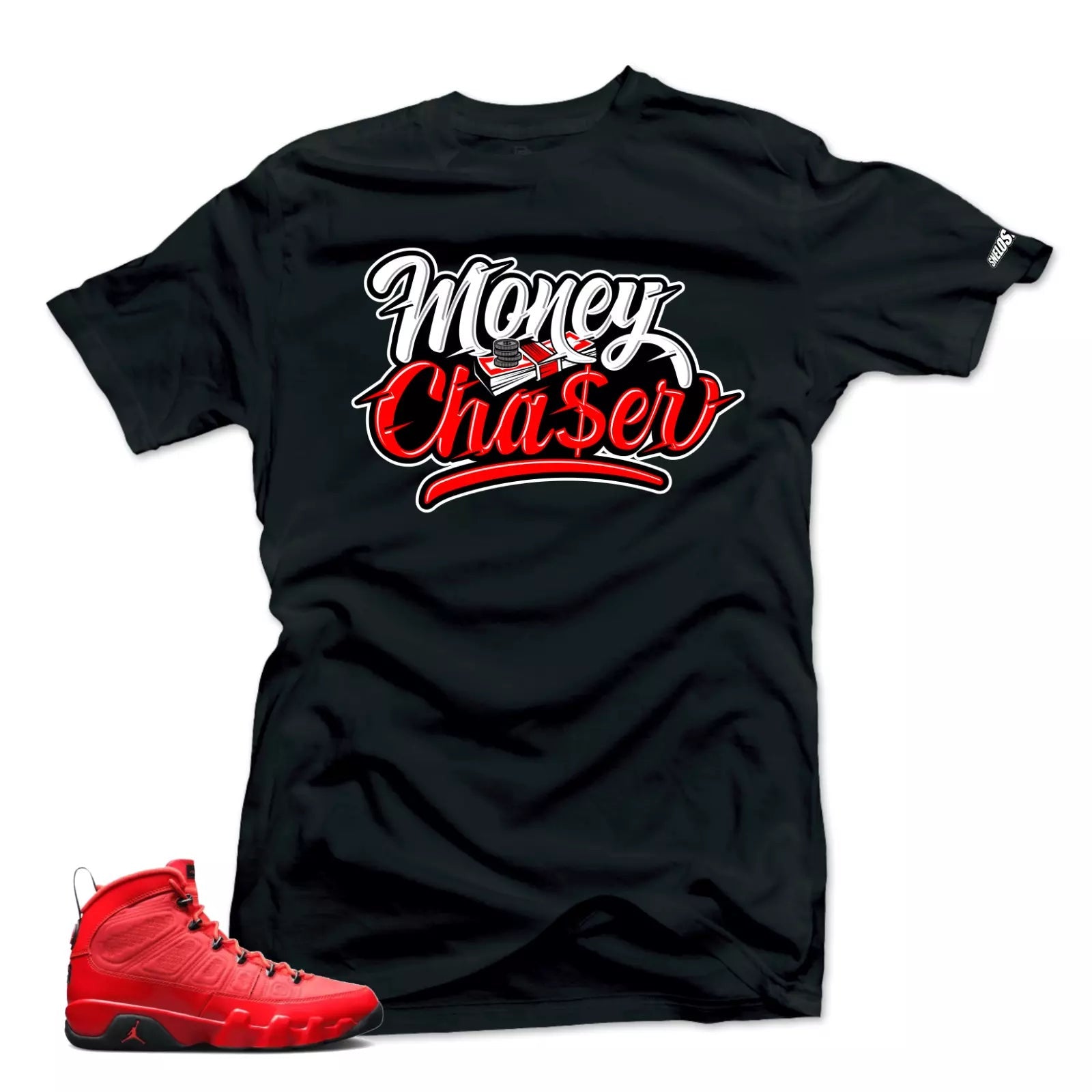 Shirt To Match Jordan 9 Chile Red Shoes - Money Chaser Sneaker Match Shirts T-Shirt, Sneaker Match Tee