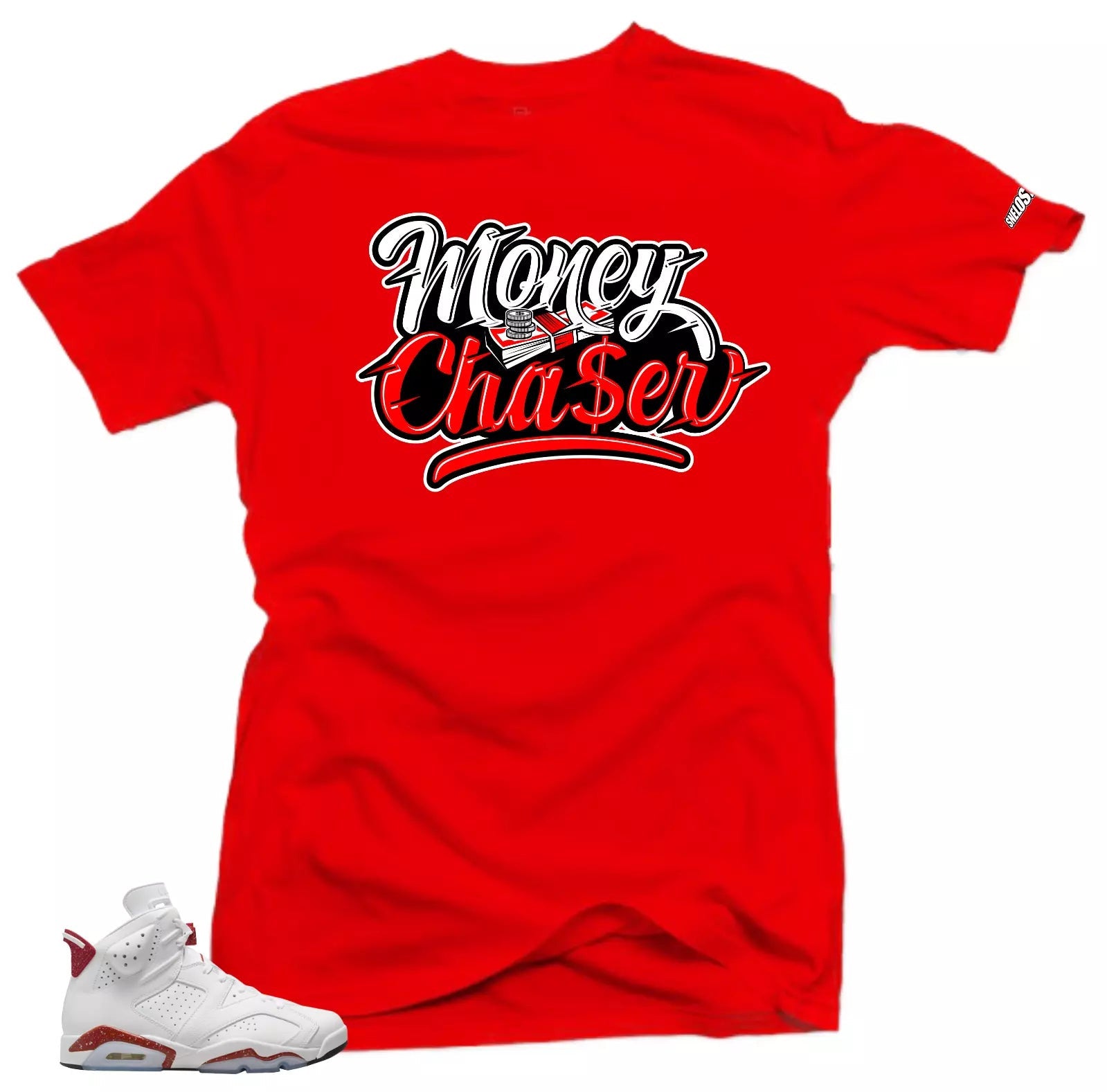 Shirt to Match Jordan 6 Red Oreo Sneakers -Money Chaser Tees T-Shirt, Sneaker Match Tee