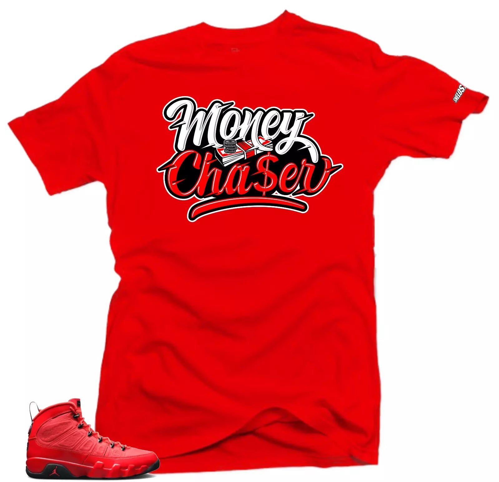 Shirt To Match Jordan 9 Chile Red Shoes - Money Chaser Sneaker Match Shirts T-Shirt, Sneaker Match Tee