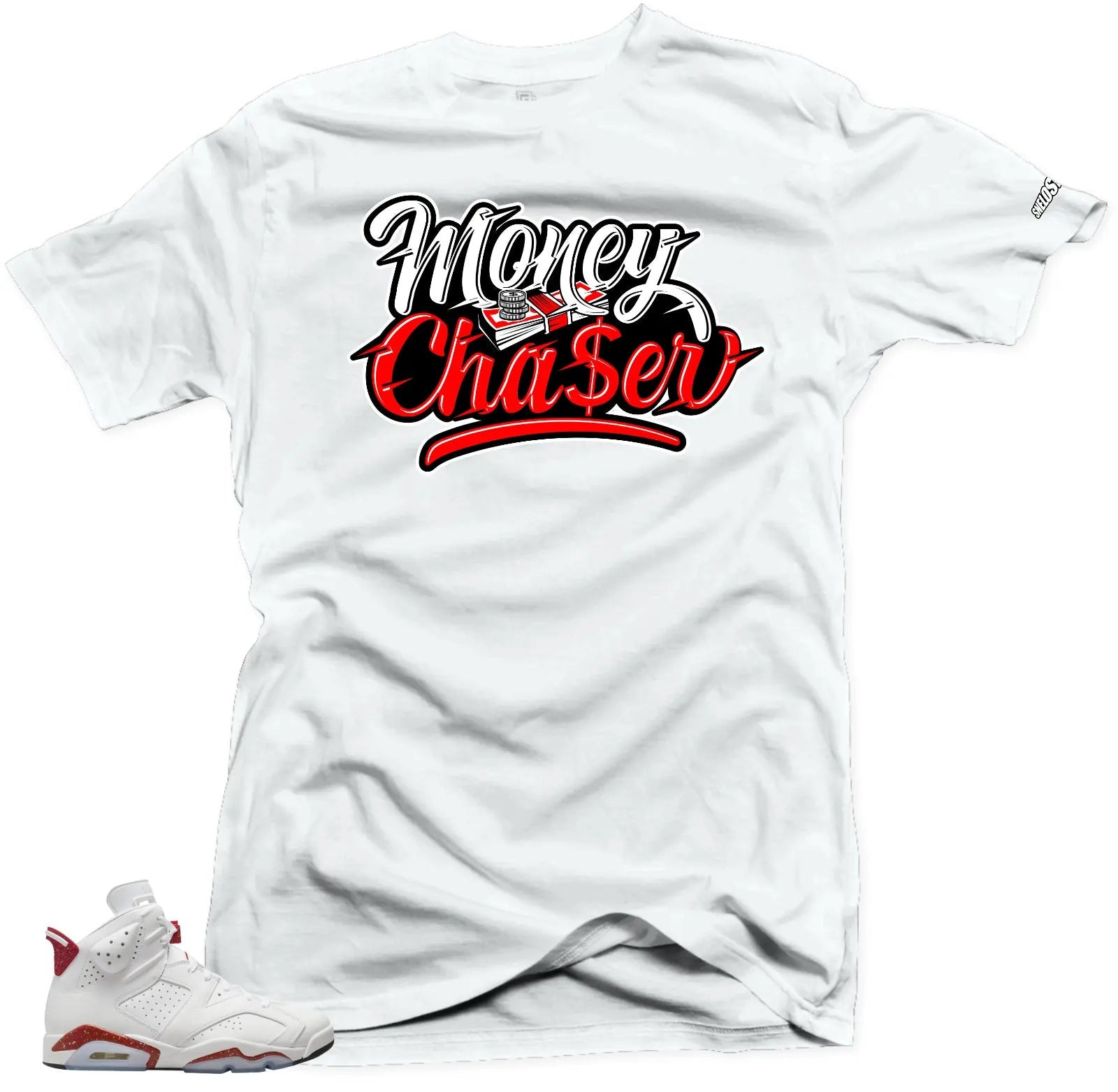 Shirt to Match Jordan 6 Red Oreo Sneakers -Money Chaser Tees T-Shirt, Sneaker Match Tee