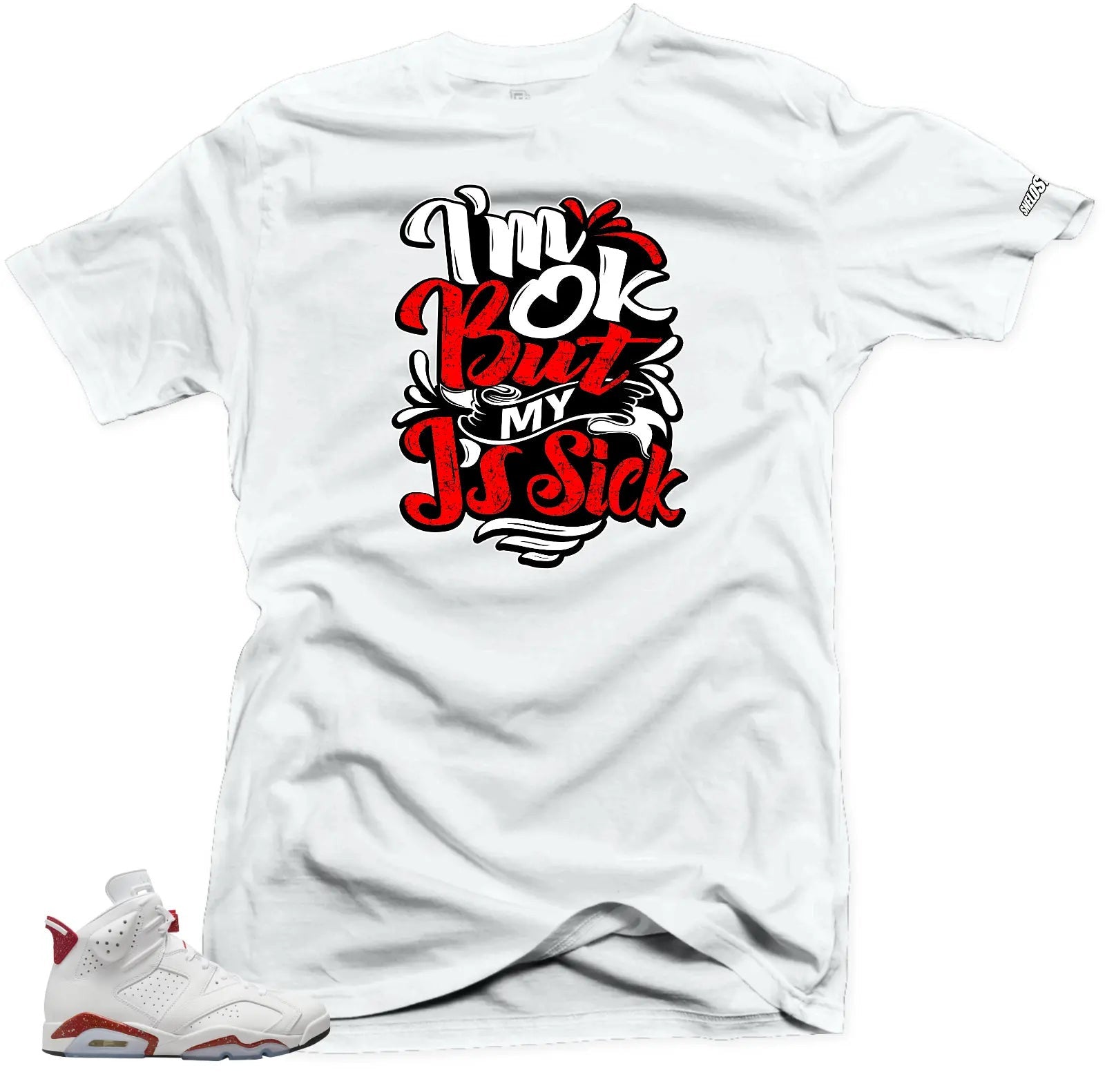 Shirt to Match Jordan 6 Red Oreo Sneakers -Sick J's Tees T-Shirt, Sneaker Match Tee