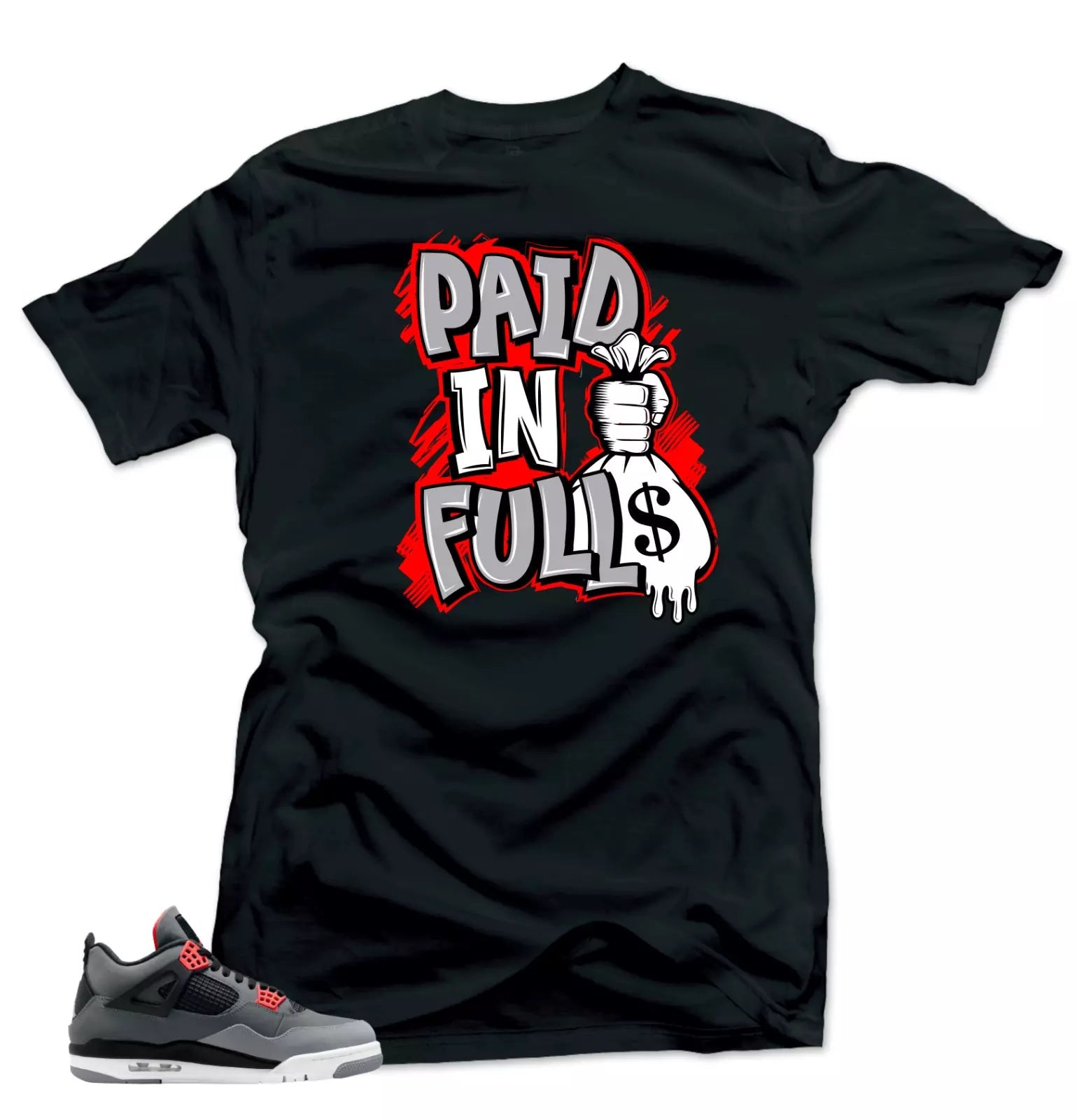 Shirt To Match Jordan 4 Infrared Volt - Paid in Full Sneaker Match Shirts T-Shirt, Sneaker Match Tee