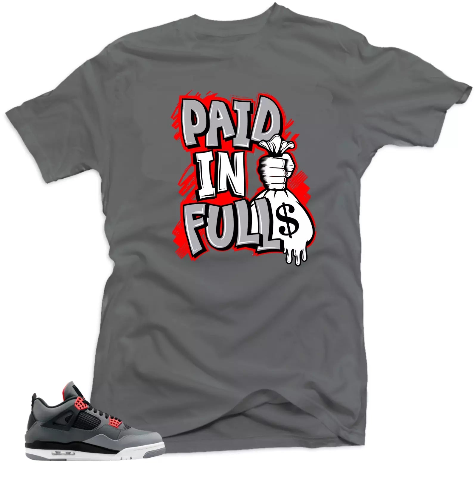 Shirt To Match Jordan 4 Infrared Volt - Paid in Full Sneaker Match Shirts T-Shirt, Sneaker Match Tee