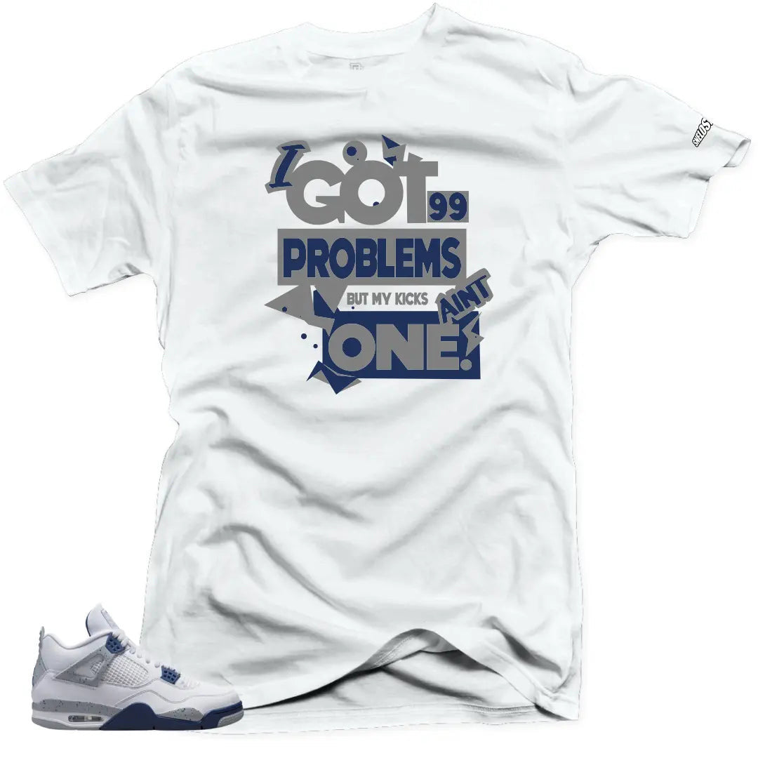 Shirt to Match Jordan 4 Retro White Midnight Navy 99 Problems T-Shirt, Sneaker Match Tee