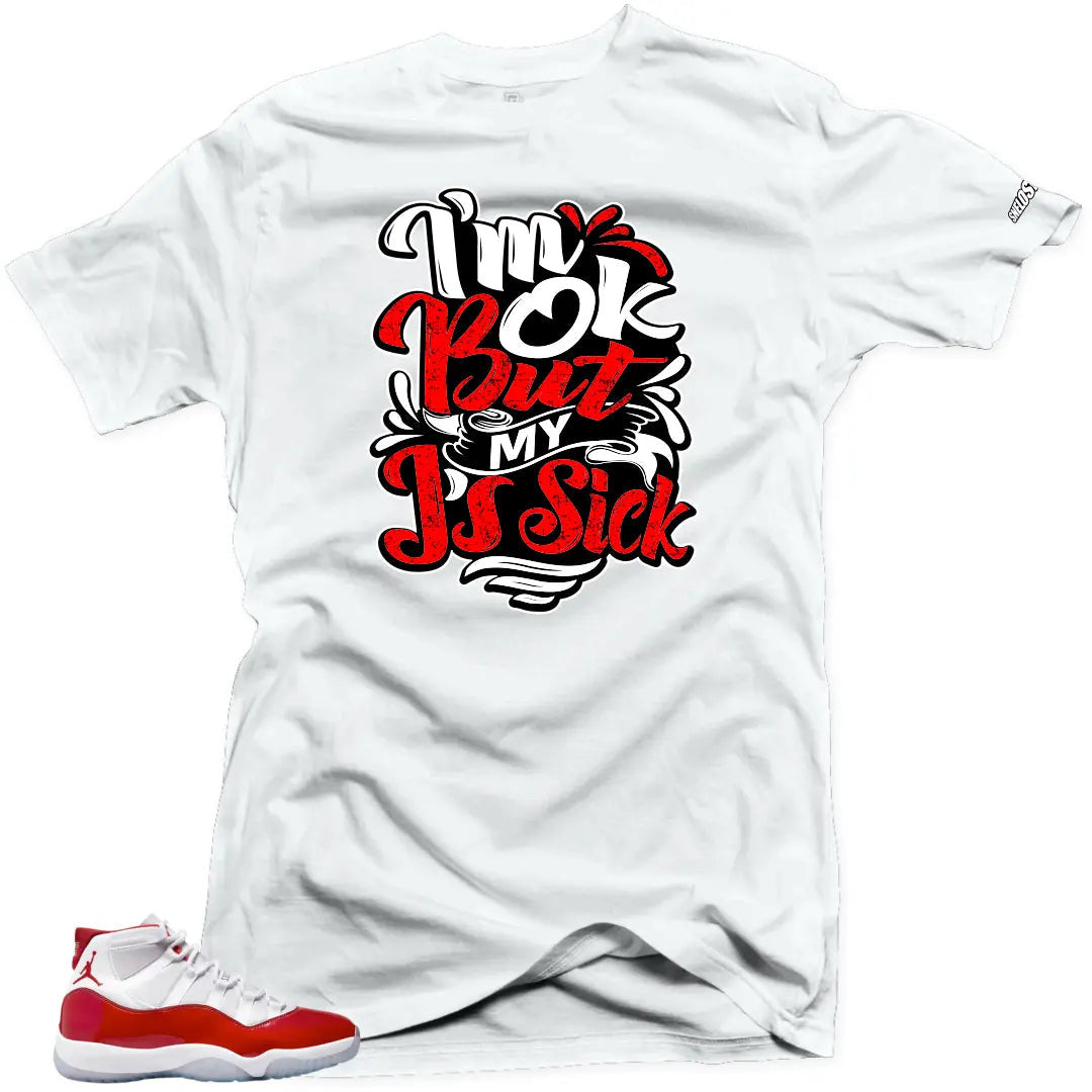 Shirt To Match Jordan 11 Cherry Varsity Red - Sick Js Air Sneaker Tees T-Shirt, Sneaker Match Tee