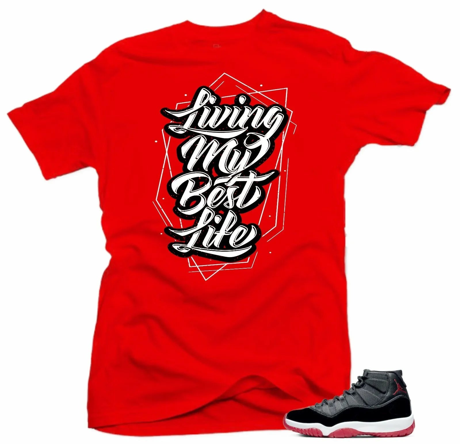 Shirt To Match Jordan 11 Bred 2019-Living My Best Life Red Tee T-Shirt, Sneaker Match Tee