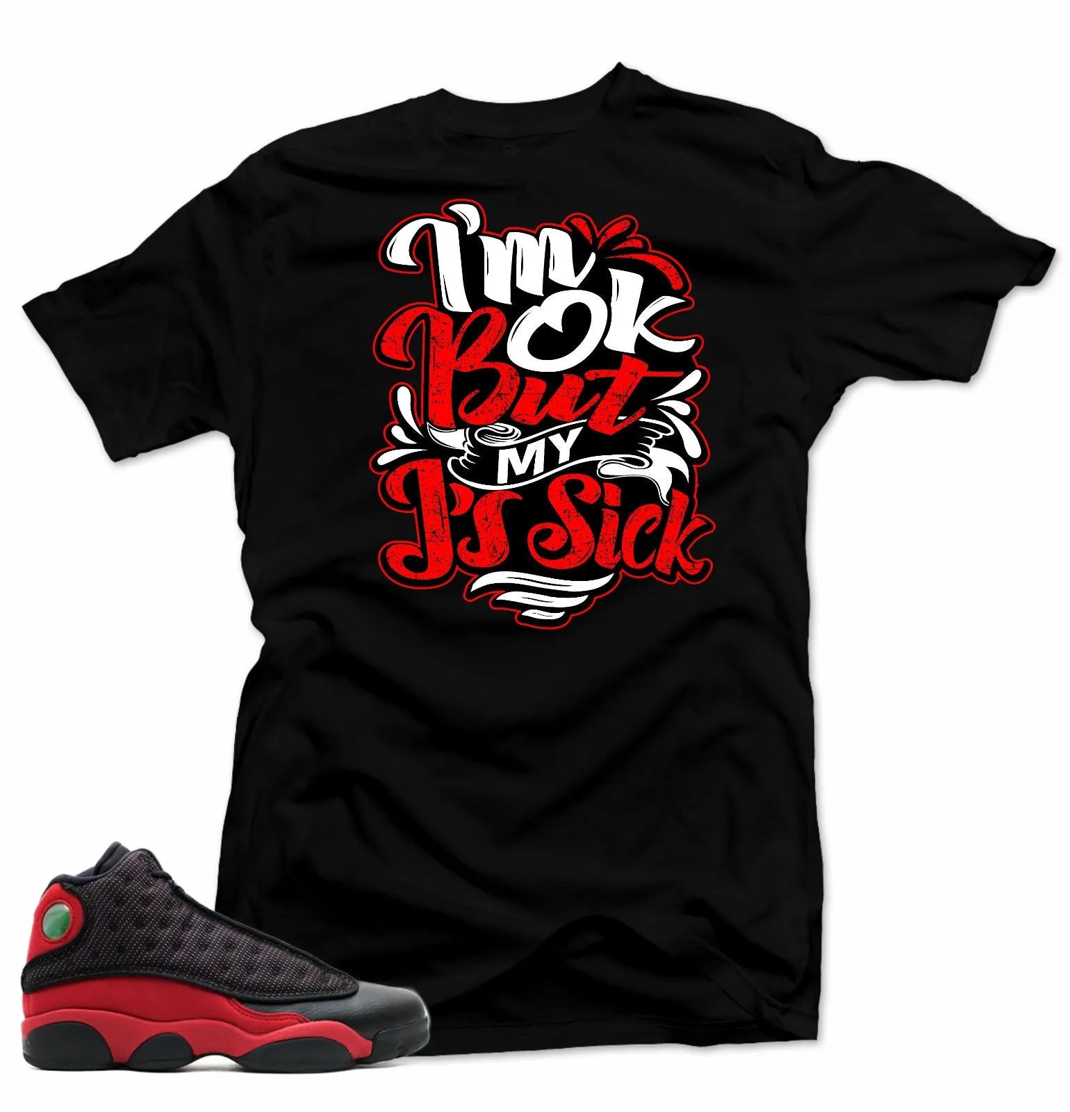 Shirt to match Air Jordan Bred 13s. Sick J's Black Tee T-Shirt, Sneaker Match Tee