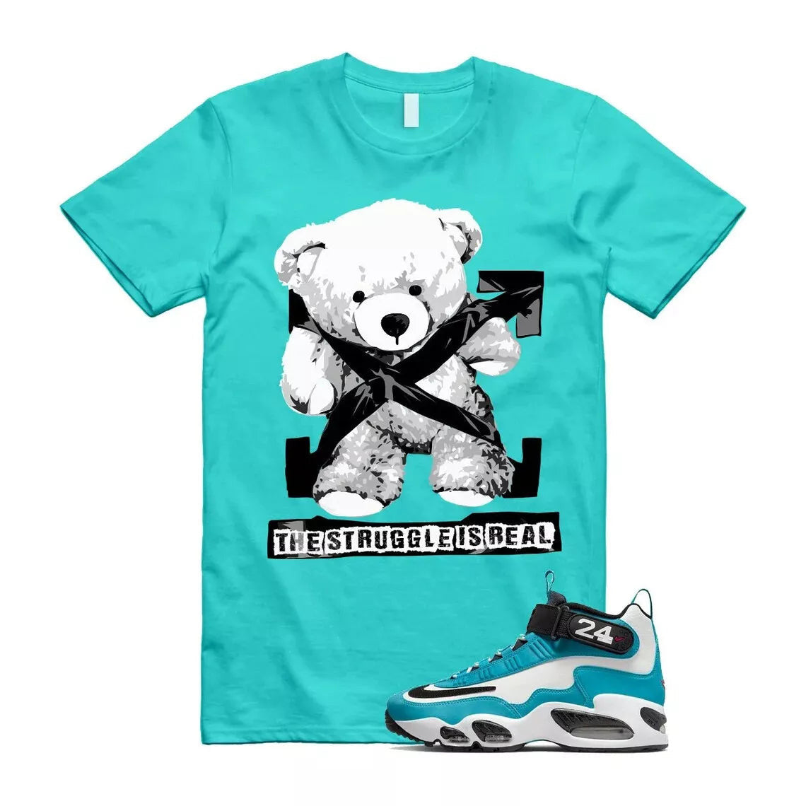 The Struggle is Real T-Shirt for Air Griffey Max 1 Aquamarine Teal Aqua Freshwater 24 T-Shirt, Sneaker Match Tee