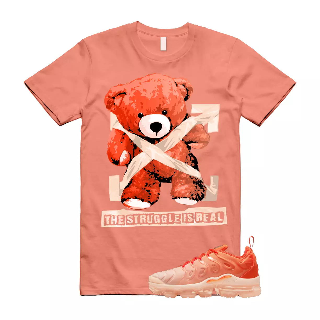 The Struggle is Real T-Shirt to match N Air VaporMax Plus Guava Ice Rush Orange Mango 1 WMNS 3 T-Shirt, Sneaker Match Tee