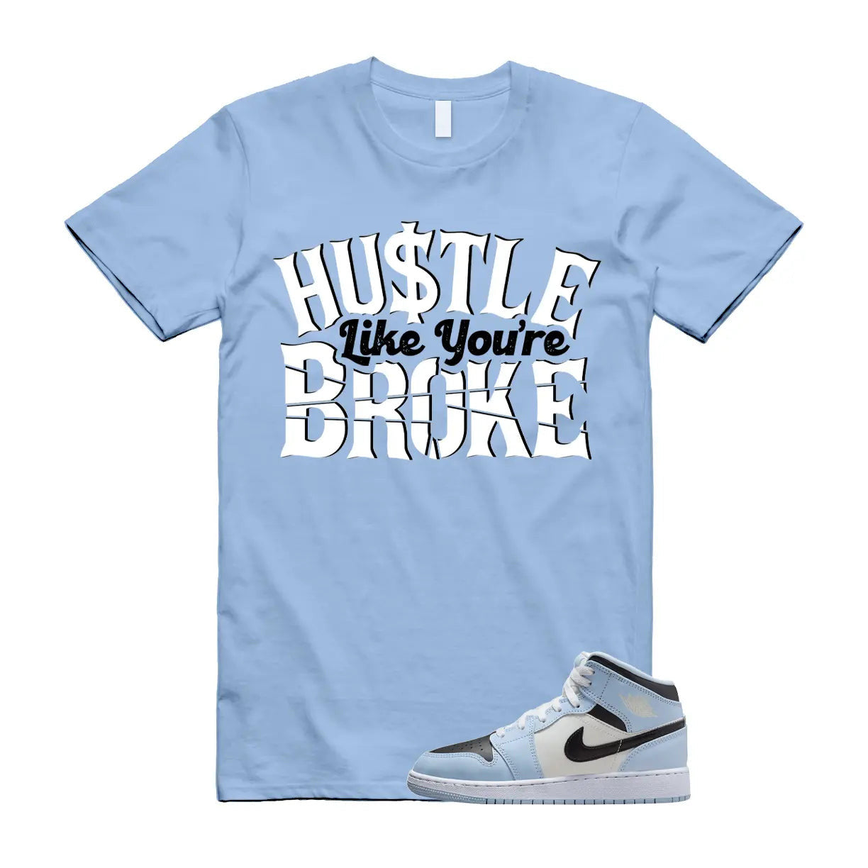BROKE T Shirt to match Air Jordan 1 Mid GS Ice Blue Sail Black White UNC T-Shirt, Sneaker Match Tee