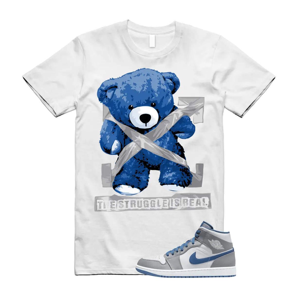 The Struggle is Real T-Shirt to match Air Jordan 1 Mid True Blue Cement Grey White T-Shirt, Sneaker Match Tee