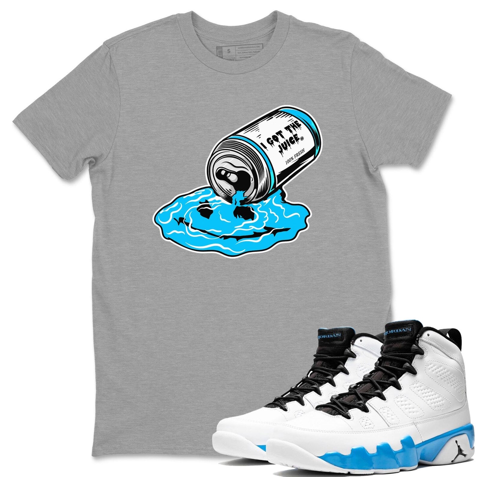 I Got The Juice Streetwear Shirts To Match Jordans 9s Powder Blue T-Shirt, Sneaker Match Tee