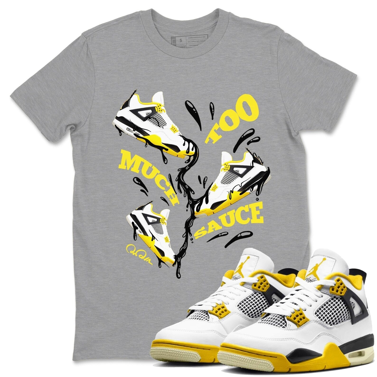 Too Much Sauce Streetwear Brand Shirts To Match Jordans 4s Vivid Sulfur T-Shirt, Sneaker Match Tee