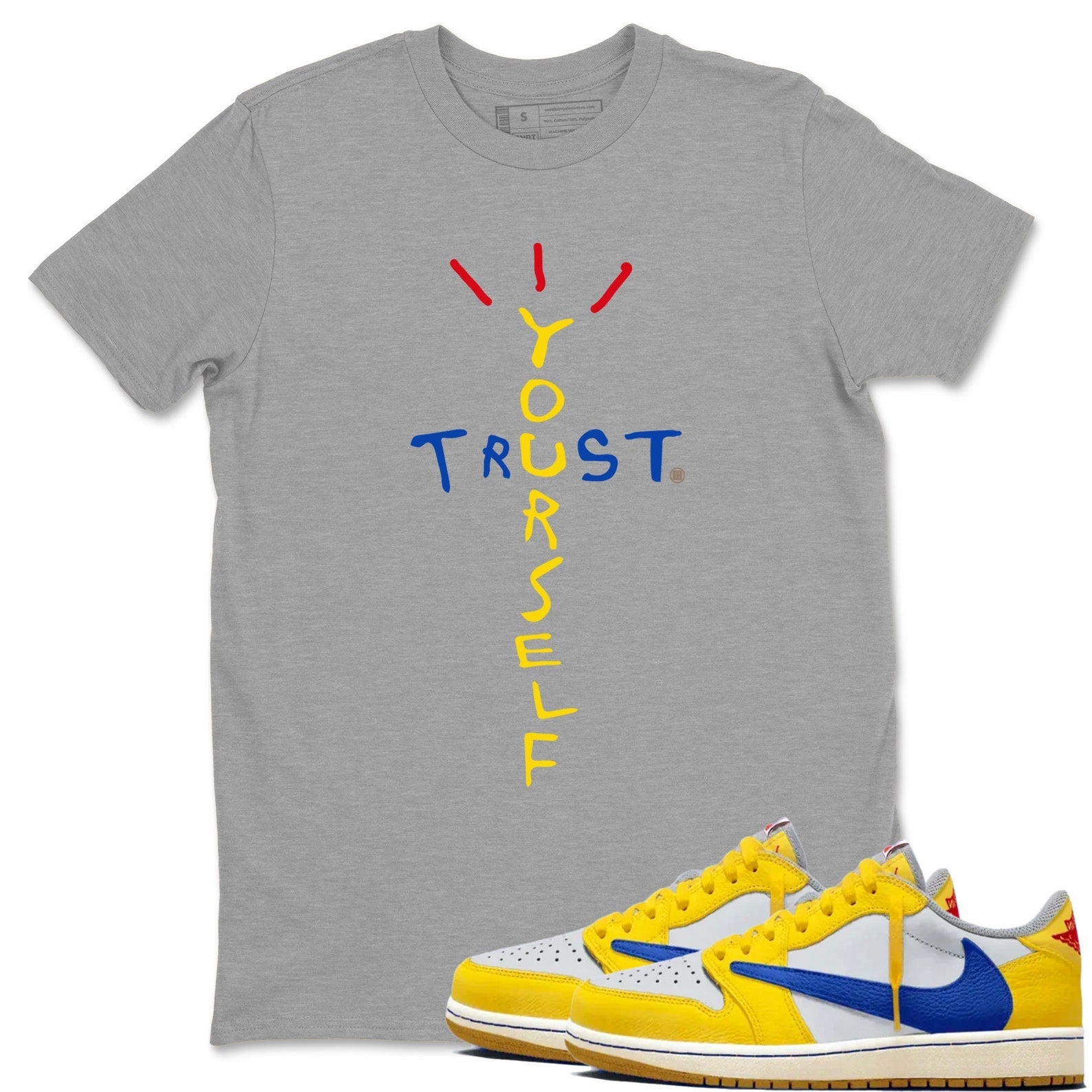 Trust Yourself Unisex Tee - Shirts To Match Jordans 1s Canary T-Shirt, Sneaker Match Tee