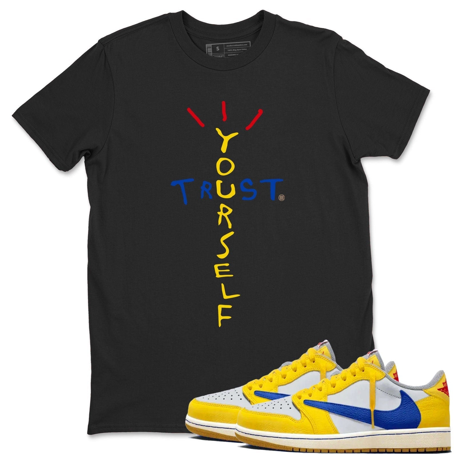 Trust Yourself Unisex Tee - Shirts To Match Jordans 1s Canary T-Shirt, Sneaker Match Tee