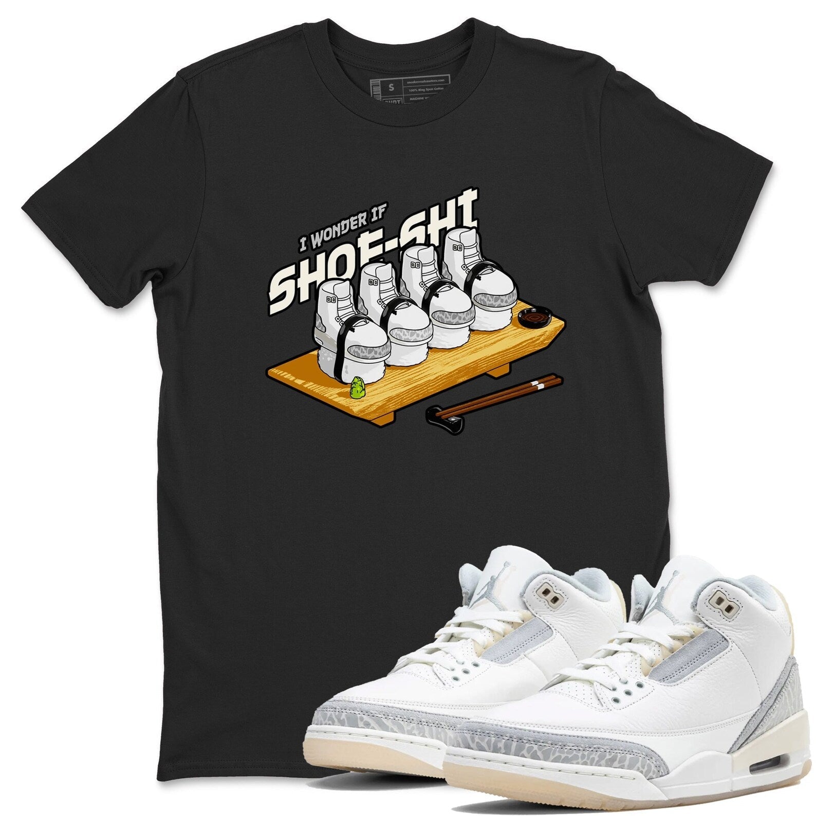 Shoe Shi Sneaker Tee - Unisex Cotton Sneaker Shirts To Match Jordans Shoe Shi 3s Ivory T-Shirt, Sneaker Match Tee