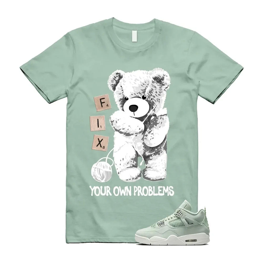 Air Jordan 4 Seafoam Fix Your Own Problems Teddy Bear Shirt to Match HV0823-003 Match Sneaker Tee