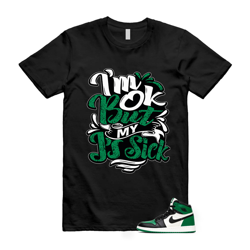 Air Jordan 1 Retro Pine Green 2020 Shirt To Match Sick J’s T-Shirt, 575441-302 Match Sneaker Tee