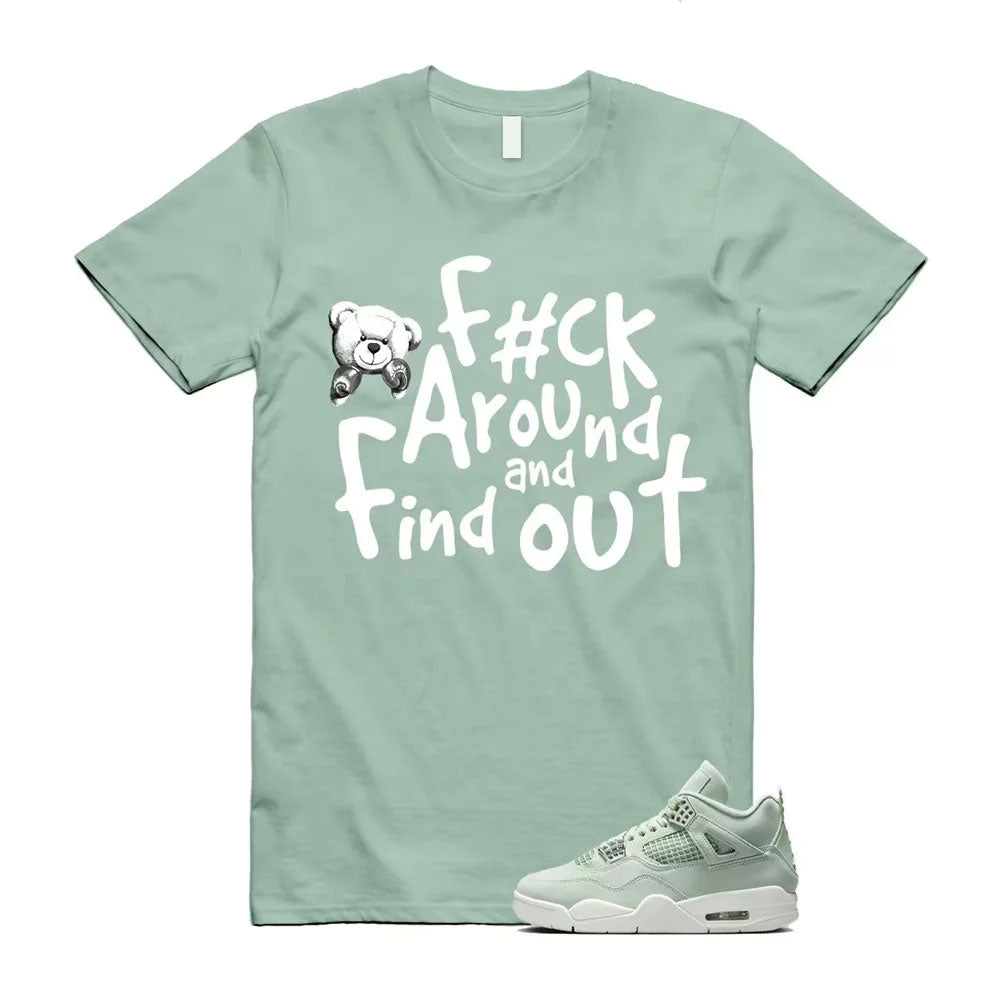 Jordan 4 Seafoam Shirt to Match Fck Around And Find Out HV0823-003 Match Sneaker Tee