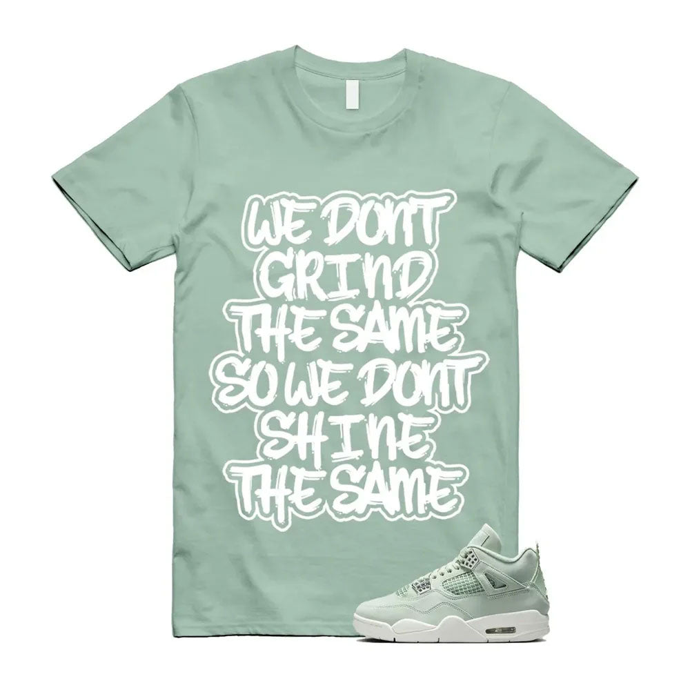 Jordan 4 Seafoam Shirt to Match We Don’t Grind The Same HV0823-003 Match Sneaker Tee