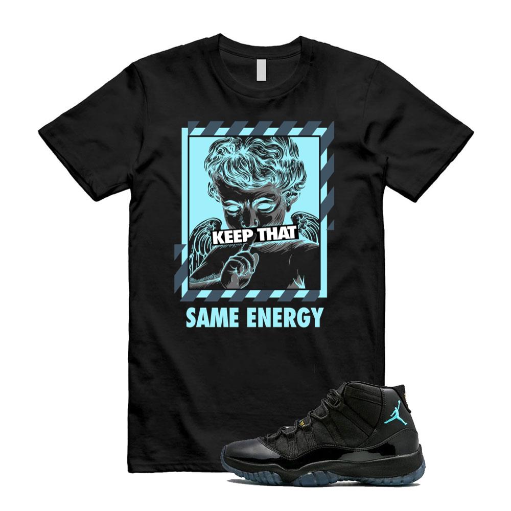 Air Jordan 11 Retro Gamma Blue Shirt to Match Keep That Same Energy Design 378037-006 Match Sneaker Tee
