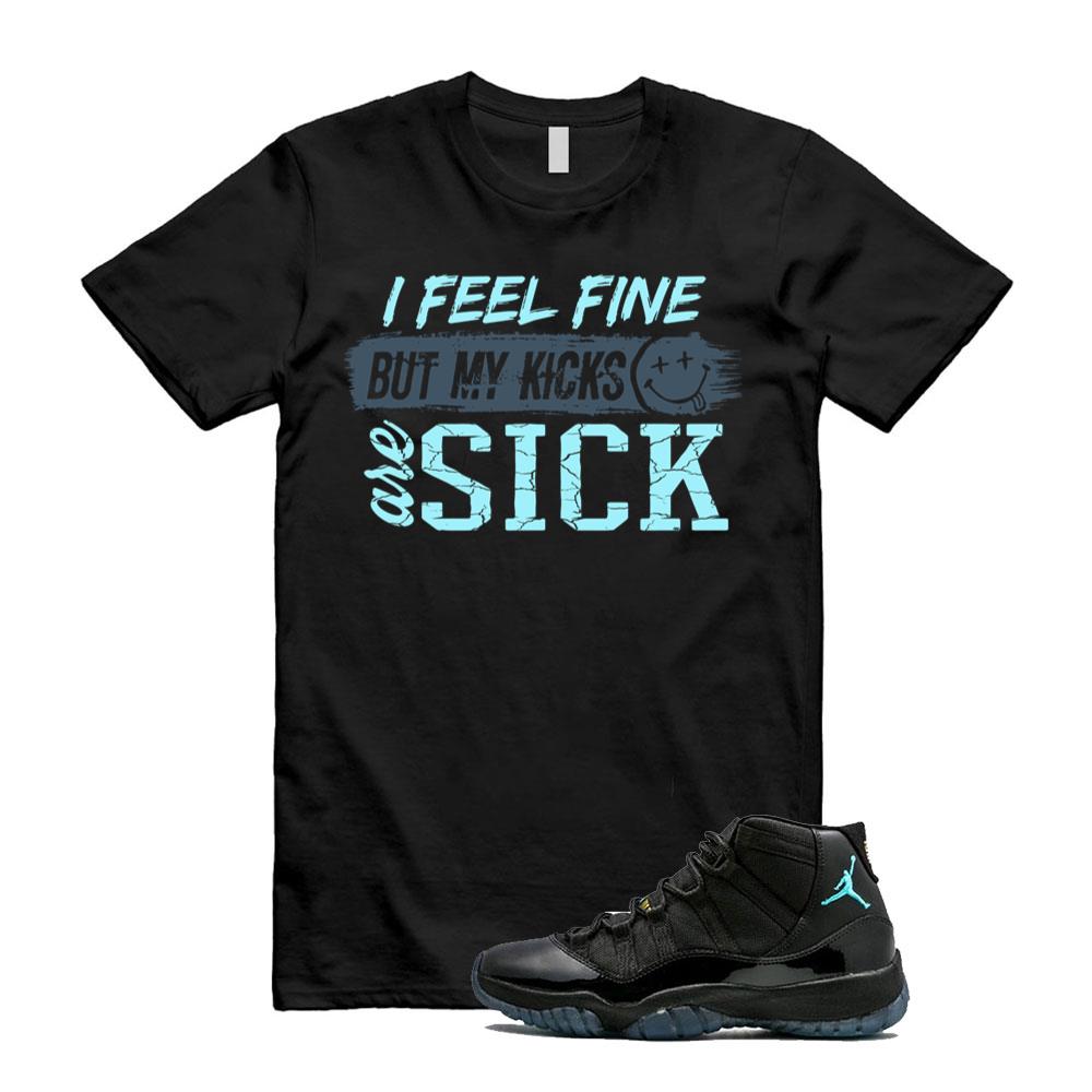 Air Jordan 11 Retro Gamma Blue Shirt to Match I Feel Fine But My Kicks Are Sick 378037-006 Match Sneaker Tee