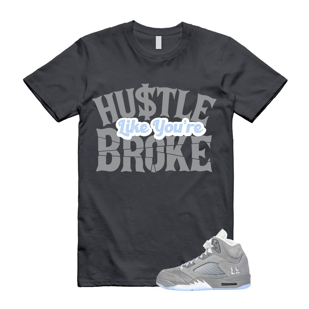 Air Jordan 5 Wolf Grey 2026 Shirt To Match Broke T-Shirt, Match Sneaker Tee