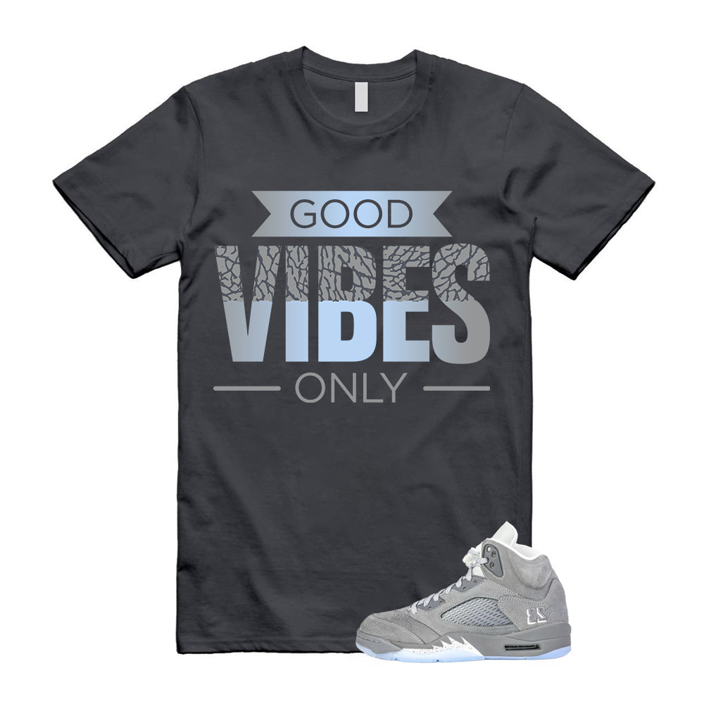 Air Jordan 5 Wolf Grey 2026 Shirt To Match Good Vibes T-Shirt, Match Sneaker Tee