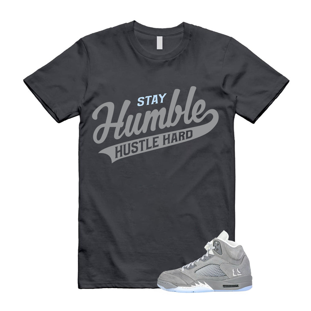 Air Jordan 5 Wolf Grey 2026 Shirt To Match Stay Humble Hustle Hard T-Shirt, Match Sneaker Tee