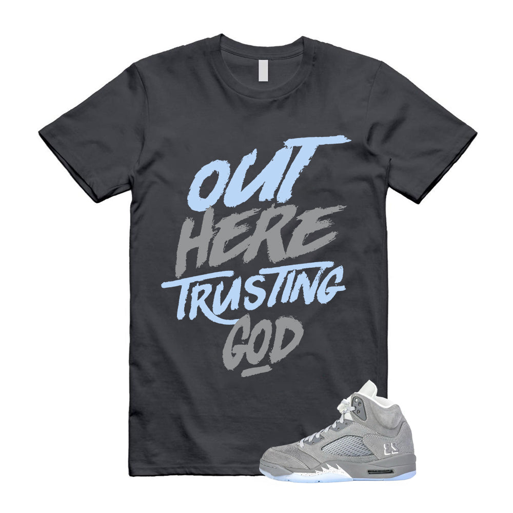 Air Jordan 5 Wolf Grey 2026 Shirt To Match Trusting God T-Shirt, Match Sneaker Tee